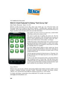 FOR IMMEDIATE RELEASE:  REACH Client Featured For Being “Tech Savvy City” Eden Prairie, Minnesota - March 10, 2014 REACH recently developed Seven Hills, Ohio’s new mobile app, one of the first Parks and Recreation 