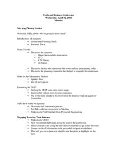 Trails and Business Conference Wednesday, April 02, 2008 Minutes Morning Plenary Session Welcome: Sally Jacobs “We’re going to have a trail!”