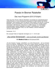 Poesie im Bremer Ratskeller Das neue ProgrammFrühjahr) Unter dem Titel „Poesie im Bremer Ratskeller“ veranstaltet der Landesbetriebssportverband Bremen e.V. eine interessante Literaturserie im Bacchuskeller d