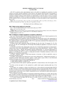 MOTOR CARRIER SAFETY ACT OF 1963 Act 181 of 1963 AN ACT to promote safety upon highways open to the public by regulating the operation of certain vehicles; to provide consistent regulation of these areas by state agencie