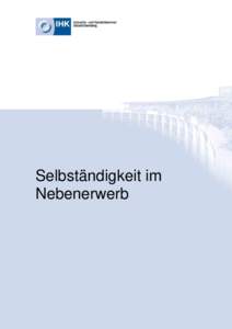 Selbständigkeit im Nebenerwerb Industrie- und Handelskammer Ostwürttemberg Postanschrift: IHK Ostwürttemberg, Postfach 14 60, 89504 Heidenheim | Büro- und Navigationsanschrift: Ludwig-Erhard-Straße 1, 89520 Heidenhe