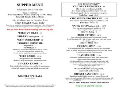 SUPPER MENU All entrees are served with: Salad or Cole Slaw Homemade Mashed Potatoes and Gravy or TEXAZ Fries Buttermilk Biscuits, Rolls and Butter