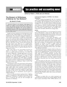 The Element of Willfulness: A Defense for Tax Shelters? By David B. Porter David B. Porter is an attorney with Robert W. Wood, PC (http://www.rwwpc.com) in San Francisco. His practice focuses on civil and criminal tax co