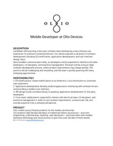    Mobile Developer at Olio Devices DESCRIPTION  Candidate will be joining a fast pace software team developing a new software user