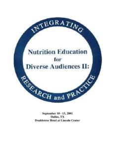 September[removed], 2001 Dallas, TX Doubletree Hotel at Lincoln Center The Story behind the Sequel... The first Nutrition Education for Diverse Audiences conference was held in February, 1997 in