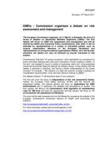 IP[removed]Brussels, 15th March 2011 GMOs : Commission organises a debate on risk assessment and management The European Commission organises, on 17 March, in Brussels, the first of a