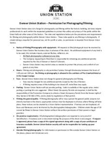 Denver Union Station – Permission for Photography/Filming Denver Union Station does not charge for photography and filming within the historic building, but does require professionals to work within the requested guide