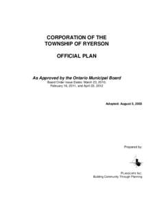 CORPORATION OF THE TOWNSHIP OF RYERSON OFFICIAL PLAN As Approved by the Ontario Municipal Board Board Order Issue Dates: March 23, 2010,