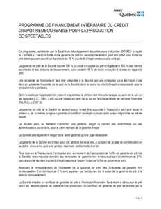 PROGRAMME DE FINANCEMENT INTÉRIMAIRE DU CRÉDIT D’IMPÔT REMBOURSABLE POUR LA PRODUCTION DE SPECTACLES Ce programme, administré par la Société de développement des entreprises culturelles (SODEC) (ci-après la « 