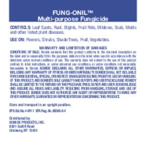 FUNG-ONIL™ Multi-purpose Fungicide CONTROLS: Leaf Spots, Rust, Blights, Fruit Rots, Mildews, Scab, Molds and other listed plant diseases. USE ON: Flowers, Shrubs, Shade Trees, Fruit, Vegetables. WARRANTY AND LIMITATION