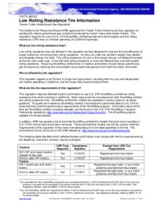 California Environmental Protection Agency | AIR RESOURCES BOARD  FACTS ABOUT Low Rolling Resistance Tire Information Tractor-Trailer Greenhouse Gas Regulation