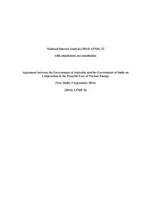 National Interest Analysis[removed]ATNIA 22 with attachment on consultation Agreement between the Government of Australia and the Government of India on Cooperation in the Peaceful Uses of Nuclear Energy (New Delhi, 5 Sep