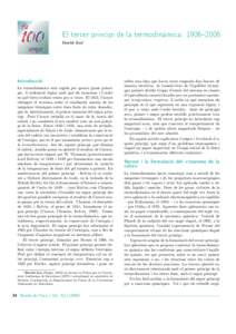 El tercer principi de la termodinàmica: 1906–2006 David Jou∗ Introducció La termodinàmica està regida per quatre grans principis. L’ordenació lògica amb què els enunciem i l’ordre en què foren trobats ten