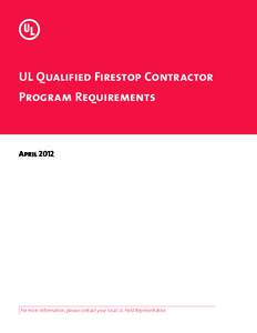 UL Qualified Firestop Contractor Program Requirements AprilFor more information, please contact your local UL Field Representative