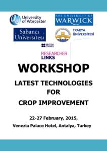 WORKSHOP LATEST TECHNOLOGIES FOR CROP IMPROVEMENTFebruary, 2015, Venezia Palace Hotel, Antalya, Turkey