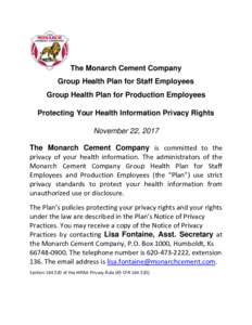 The Monarch Cement Company Group Health Plan for Staff Employees Group Health Plan for Production Employees Protecting Your Health Information Privacy Rights November 22, 2017 The Monarch Cement Company is committed to t