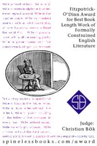 Write a novel without the letter E. Write a poem in alphabetic order. Never repeat a word. Write in the passive voice. Write six hundred sonnets with a total vocabulary of one thousand words without