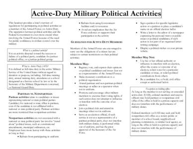 Active-Duty Military Political Activities This handout provides a brief overview of regulations for participating in political activities as a member of the Armed Forces on Active Duty. The separation between political a
