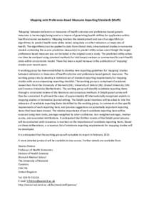 Mapping onto Preference-Based Measures Reporting Standards (MaPS)  ‘Mapping’ between indicators or measures of health outcome and preference-based generic measures is increasingly being used as a means of generating 