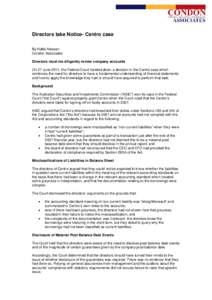 Directors take Notice- Centro case By Hakki Hassan Condon Associates Directors must me diligently review company accounts On 27 June 2011, the Federal Court handed down a decision in the Centro case which reinforces the 