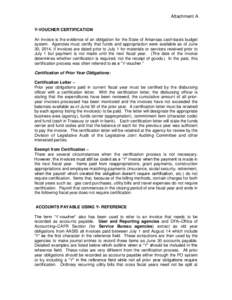 Attachment A Y-VOUCHER CERTIFICATION An invoice is the evidence of an obligation for the State of Arkansas cash-basis budget system. Agencies must certify that funds and appropriation were available as of June 30, 2014, 