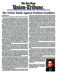 The Tribes’ Battle Against Problem Gamblers  By Bobby Barrett Reprinted with permission from  Nearly seven years ago, Californians cast votes that forever changed the