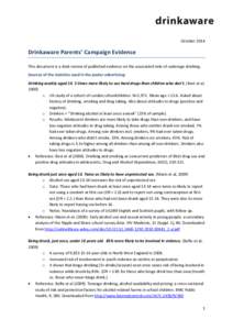 OctoberDrinkaware Parents’ Campaign Evidence This document is a desk review of published evidence on the associated risks of underage drinking. Sources of the statistics used in the poster advertising: Drinking 