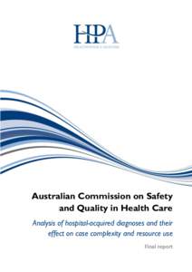 Australian Commission on Safety and Quality in Health Care Analysis of hospital-acquired diagnoses and their effect on case complexity and resource use Final report