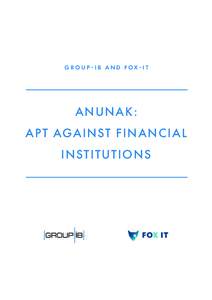 G r o u p-I B a n d F ox-I T  Anunak: APT against financial institutions