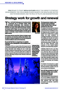 RESEARCH & DEVELOPMENT  PEN SPEAKS TO TEKES’ MERJA HILTUNEN ABOUT THE AGENCY’S STRATEGIC DEVELOPMENTS, THE FOCUS BEING PLACED ON BOTH THE HEALTHCARE SECTOR AND THE BIOECONOMY, AND THE ROLE OF PILOTS AND DEMONSTRATION