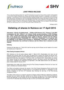 JOINT PRESS RELEASE This is a joint press release by Nutreco N.V. and SHV Investments Ltd. pursuant to the provisions of section 5:25i paragraph 2 of the Dutch Financial Supervision Act (Wet op het financieel toezicht) a