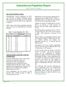 Saskatchewan Population Report 2011 Census of Canada 2011 CENSUS POPULATION Saskatchewan’s Census population for 2011 was 1,033,381, according to Statistics Canada.