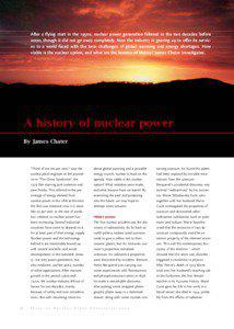 After a flying start in the 1950s, nuclear power generation faltered in the two decades before 2000, though it did not go away completely. Now the industry is gearing up to offer its services to a world faced with the twin challenges of global warming and energy shortages. How viable is the nuclear option, and what are the lessons of history? James Chater investigates.