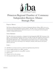 Princeton Regional Chamber of Commerce Independent Business Alliance Strategic Plan Purpose/ Mission The Princeton Regional Chamber of Commerce Independent Business Alliance (IBA) serves as an advocate for the local inde
