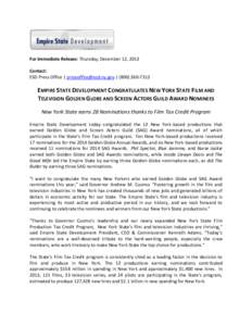 For Immediate Release: Thursday, December 12, 2013 Contact: ESD Press Office | [removed] | ([removed]EMPIRE STATE DEVELOPMENT CONGRATULATES NEW YORK STATE FILM AND TELEVISION GOLDEN GLOBE AND SCREEN ACT