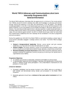 Women leading change  World YWCA Advocacy and Communications short term Internship Programme 2015 General Information The World YWCA advocacy internships offer the opportunity for a minimum of four young women