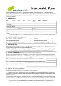 Membership Form Please complete this form and return it, along with payment details to The Genetics Society, c/o Portland Customer Services, Charles Darwin House, 12 Roger Street, London, WC1N 2JU. Please complete all se