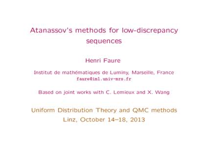 Atanassov’s methods for low-discrepancy sequences Henri Faure Institut de math´ ematiques de Luminy, Marseille, France 