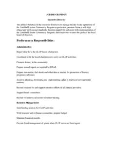 JOB DESCRIPTION Executive Director The primary function of the executive director is to manage the day to day operations of the Certified Literate Community Program organization; promote literacy with high ethical and pr