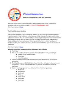 2nd National Adaptation Forum Required Information for a Tools Café Submission: We invite you to submit proposals for the 2nd National Adaptation Forum. Presentation proposals must be submitted online by 11:59 pm PT, NO