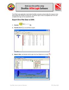 Send your dive profiles using:  DiveRite NiTek Logic Software The NiTek Logic application downloads DiveRite computers and provides the means to view dive profiles and maintain the dive log. The NiTek Logic is level 3 co