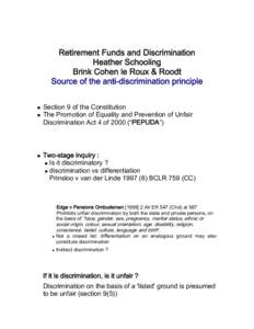 Discrimination / Section Nine of the Constitution of South Africa / Ethics / Discrimination law / Promotion of Equality and Prevention of Unfair Discrimination Act / Law