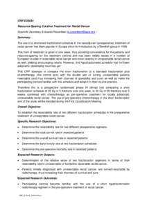 CRP E33034 Resource-Sparing Curative Treatment for Rectal Cancer Scientific Secretary: Eduardo Rosenblatt ([removed] ) Summary: The use of a shortened fractionation schedule in the neoadjuvant (preoperative) 