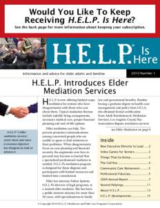 Would You Like To Keep Receiving H.E.L.P. Is Here? See the back page for more information about keeping your subscription. H.E.L.P.