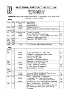 TREVERTON PREPARATORY SCHO)OL TERM CALENDAR 2nd TERM 2014 PLEASE NOTE that time of departure and return for sport fixtures will be stated on the notices given to team members.