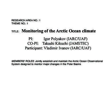 RESEARCH AREA NO.: 1! THEME NO.: 1! TITLE: ! Monitoring of the Arctic Ocean climate PI: