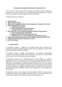 Verbale dell’assemblea di SIDRA del 18 Settembre 2013 Alle oreil Prof. Antonio Bicchi, Presidente di SIDRA, avendo constatato la presenza di n. 56 iscritti, superiore a 1/3 degli iscritti all’associazione (par