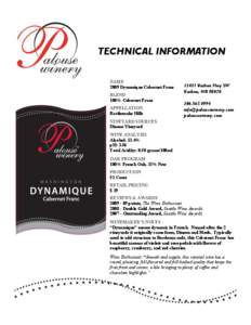 TECHNICAL INFORMATION NAME 2009 Dynamique Cabernet Franc BLEND 100% Cabernet Franc APPELLATION