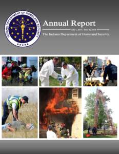 Annual Report July 1, [removed]June 30, 2014 The Indiana Department of Homeland Security  Table of Contents