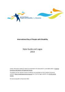 International Day of People with Disability  Style Guide and Logos[removed]Unless otherwise noted all material presented in this document is provided under a Creative